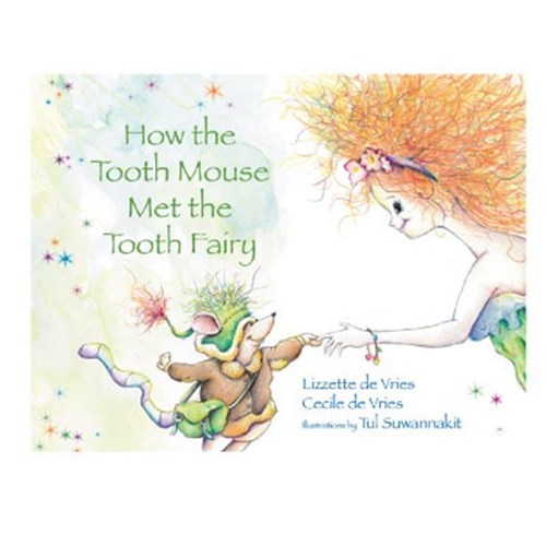 How the Tooth Mouse Met the Tooth Fairy de Vries